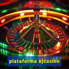 plataforma ejcasino